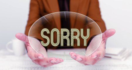 Podpis tekstowy prezentujący Przepraszam, Przegląd biznesowy informujący kogoś, że jesteś zawstydzony lub nieszczęśliwy z jakiegoś powodu