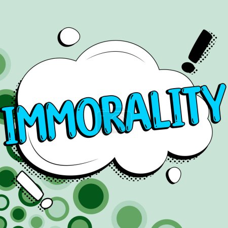 Photo for Text caption presenting Immorality, Word for the state or quality of being immoral, wickedness - Royalty Free Image