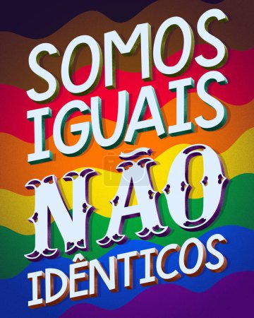 Photo for LGBTQIA poster in Portuguese on diversity flag background .Translation - We are equal, not identical. - Royalty Free Image