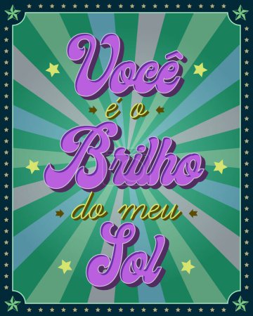 Illustration for Romantic phrase poster in Brazilian Portuguese. Groovy style. Translation - You are my sunshine. - Royalty Free Image