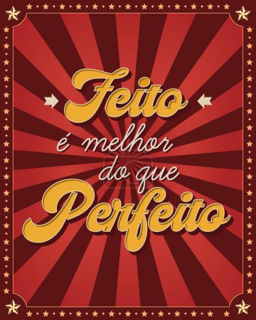 Illustration for Encouraging phrase poster in Brazilian Portuguese. Groovy style. Translation - Done is better than perfect. - Royalty Free Image