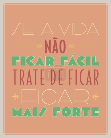 Illustration for Inspirational Poster in Brazilian Portuguese. Art e deco style. Translation - If life does not get easy, try to get stronger. - Royalty Free Image