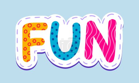 Illustration for Colorful sticker - Fun - word. Childish style. - Royalty Free Image