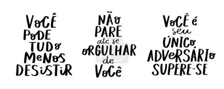 Illustration for Three hand lettering motivational phrase in Brazilian Portuguese. Translation - You can do anything but give up.Don't stop until you're proud of yourself.You are your only opponent. Ge over yourself. - Royalty Free Image