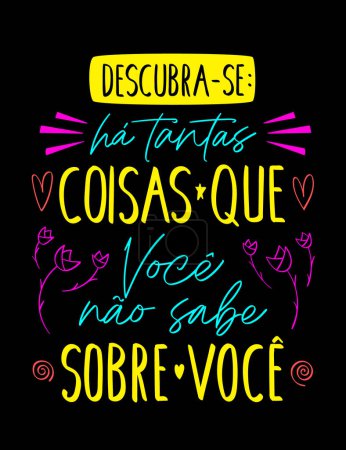 Colorful motivational phrase in Portuguese. Translation - Discover yourself: There are so many things you don't know about yourself.