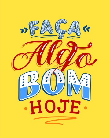 Portuguese colorful goodness lettering. Translation - Do something good today.
