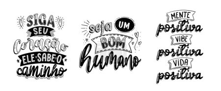 Drei handgeschriebene positive Schriftzüge in brasilianischem Portugiesisch. Übersetzung - Folge deinem Herzen, es kennt den Weg. - Sei ein guter Mensch. - Positiver Geist, positive Stimmung, positives Leben.