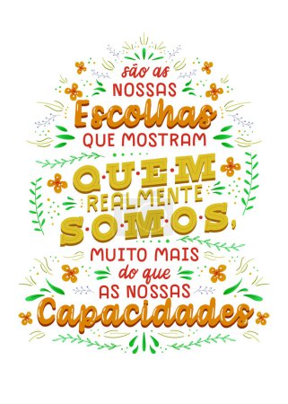 Letras de carteles coloridos motivacionales en portugués. Traducción - Nuestras opciones muestran quiénes somos realmente, mucho más que nuestras capacidades.