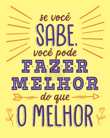 Colorido escrito a mano alentadora frase portuguesa. Traducción - Si usted sabe, usted puede hacer mejor que el mejor.