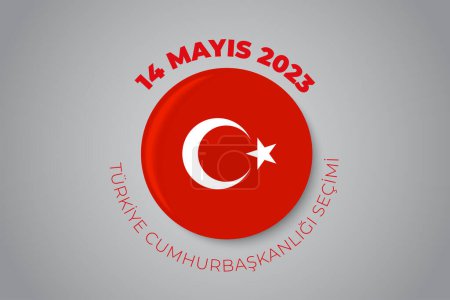 Illustration for General and Presidential elections in Turkey 14 May 2023. (Turkish Translate on the Image: 14 Mays Turkiye Cumhurbaskani secimi) - Royalty Free Image