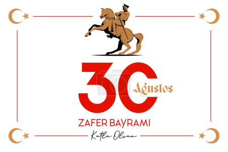 Illustration for 30 August Zafer Bayrami Victory Day Turkey. Translation: August 30 celebration of victory and the National Day in Turkey. (Turkish: 30 Agustos Zafer Bayrami Kutlu Olsun) Greeting card template. - Royalty Free Image