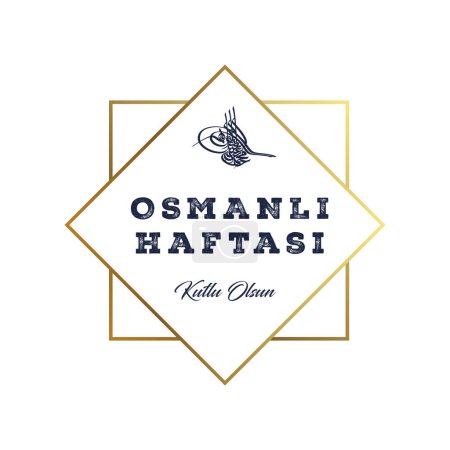 Téléchargez les photos : Bonne semaine ottomane Traduire en turc : Osmanli Haftasi Kutlu Olsun. Signe ottoman design set vectoriel illustration. - en image libre de droit