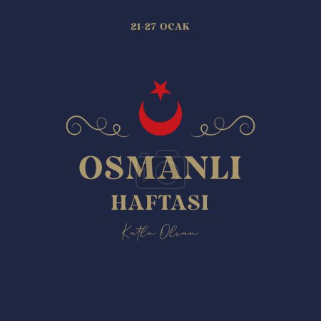 Illustration for Happy Ottoman Week Turkish translate: Osmanli Haftasi Kutlu Olsun. Ottoman sign design set vector illustration. - Royalty Free Image