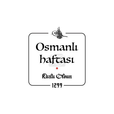 Téléchargez les illustrations : Bonne semaine ottomane Traduire en turc : Osmanli Haftasi Kutlu Olsun. Signe ottoman design set vectoriel illustration. - en licence libre de droit