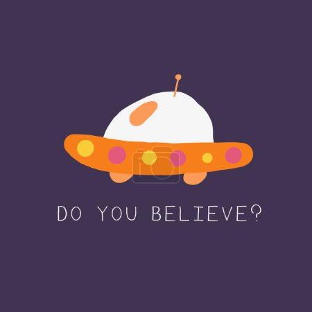 Photo for Cute space postcard with funny hand drawn doodle ufo spaceship . Do you believe card. Cosmic, universe, night sky cover, template, banner, poster, print. Cartoon style background for kids - Royalty Free Image