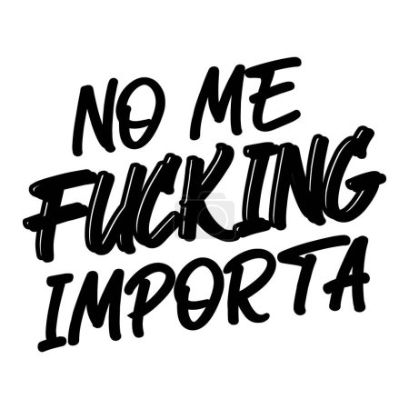 Illustration for I don't fucking care, spanish lettering, funny phrase, vector, hand calligraphy - Royalty Free Image