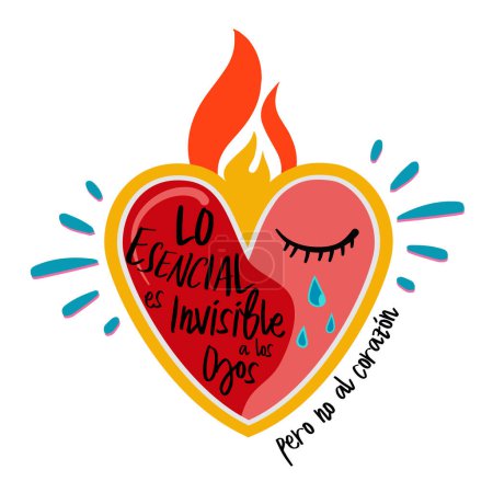 The essential is invisible to the eyes but not to the heart, lettering in Spanish, heart, burning heart, doddle, clipart