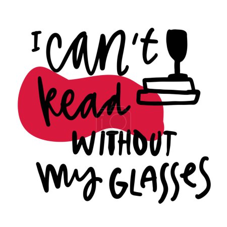 Illustration for I can't read without my glasses quote on white background - Royalty Free Image