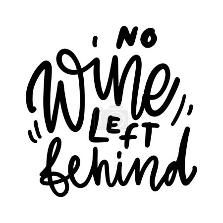 Illustration for No wine left behind quote on white background - Royalty Free Image