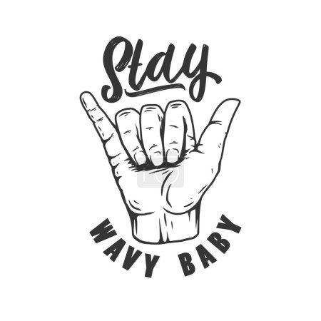 Illustration for Stay wavy baby. Illustration of human hand with shaka sign. Design element for poster, card, banner, sign, emblem. Vector illustration - Royalty Free Image