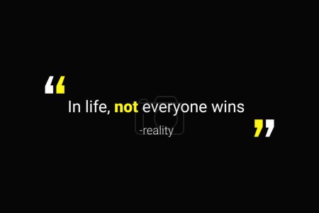 Photo for In life, not everyone wins, quotation background typography in minimalist style. Colorful reality quote about life, wallpaper design - Royalty Free Image