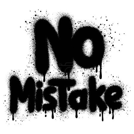 graffiti No mistake text sprayed in black over white.