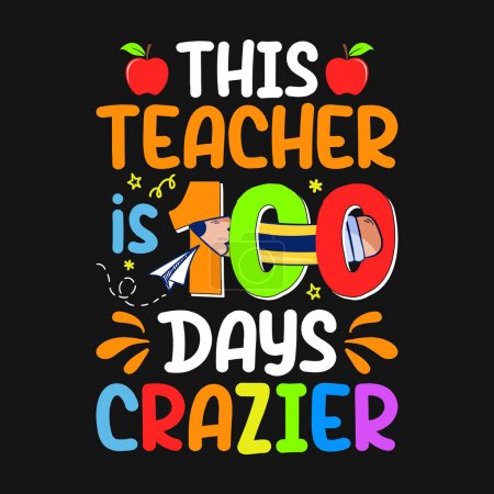 Téléchargez les illustrations : This teacher is 100 days crazier, 100th day of school design vector - en licence libre de droit