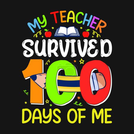 Illustration for My teacher survived 100 days of me, 100th day of school design vector - Royalty Free Image