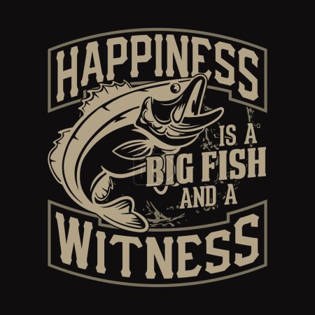 Illustration for Happiness is a big fish and a witness - Fishing quotes vector design, t shirt design - Royalty Free Image