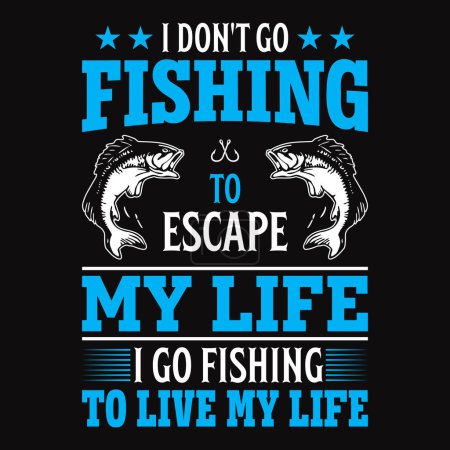 Téléchargez les illustrations : Je ne vais pas pêcher pour échapper à ma vie Je vais pêcher pour vivre ma vie - pêcheur, vecteur de poisson, emblèmes vintage, étiquettes de pêche, badges - conception de t-shirt de pêche - en licence libre de droit