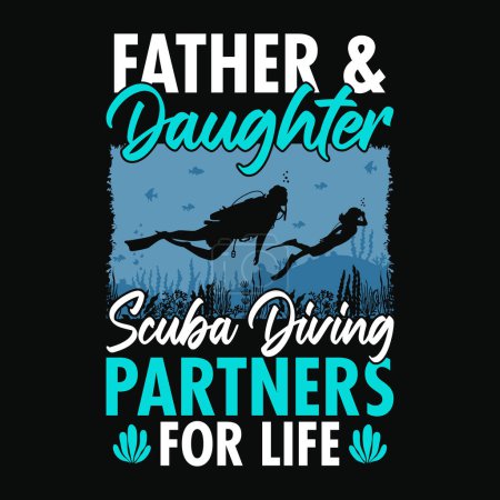Illustration for Father and daughter Scuba diving partners for life- Scuba Diving quotes design, t-shirt, vector, poster - Royalty Free Image