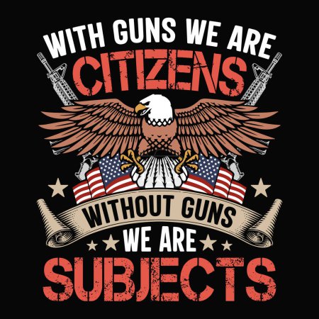 With guns we are citizens without guns we are subjects - skull with gun t-shirt design vector, poster