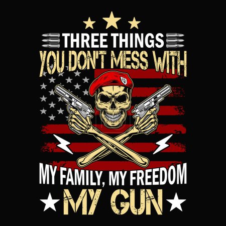 Ilustración de Tres cosas que no se meten con mi familia mi libertad mi arma cráneo con pistola camiseta diseño vector, cartel - Imagen libre de derechos