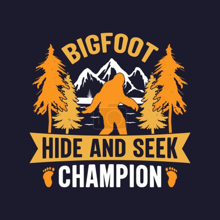 Bigfoot hide and seek champion - bigfoot T-Shirt Design für Abenteuerliebhaber