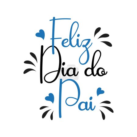 Illustration for Poster with feliz dia do pai lettering. Festive inscription in Portuguese. Postcard Happy Father's Day, congratulation, vector - Royalty Free Image