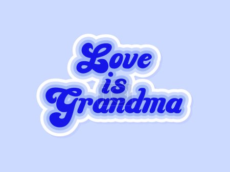 Illustration for Love is Grandma- Mother's Day sublimation design - Royalty Free Image
