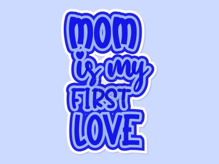 Mom is my First Love- sublimation design, t-shirt print