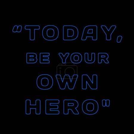 Photo for Today be your own hero quote for self motivation - Royalty Free Image