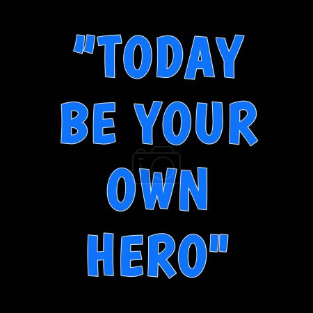Photo for Today be your own hero quote for self motivation - Royalty Free Image