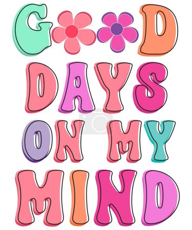 Illustration for Groovy Motivational Quotes.  Good Days on My Mind - Royalty Free Image