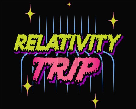 Illustration for RELATIVITY TRIP TEXT GRAPHIC AND PRINT VECTOR - Royalty Free Image