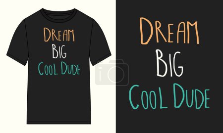 Illustration for Dream big cool dude typography t shirt design vector illustration isolated on black mock up views Ready to print. - Royalty Free Image