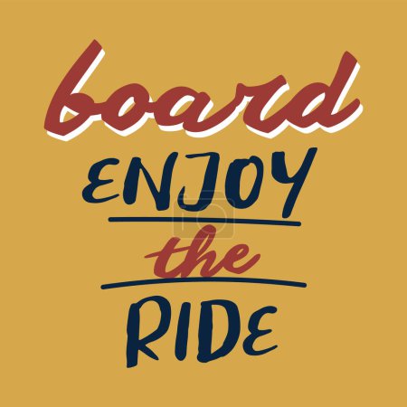 Illustration for A poster that says board enjoy the ride. - Royalty Free Image