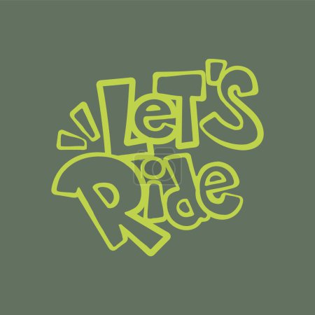 Illustration for Lets ride hand drawn lettering for t - shirts, posters, cards, posters. - Royalty Free Image