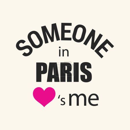 Ilustración de Alguien en París amor es mí tipografía camiseta diseño vector ilustración listo para imprimir. - Imagen libre de derechos