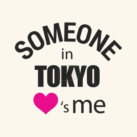 Ilustración de Alguien en Tokio amor es mí tipografía camiseta diseño vector ilustración listo para imprimir. - Imagen libre de derechos