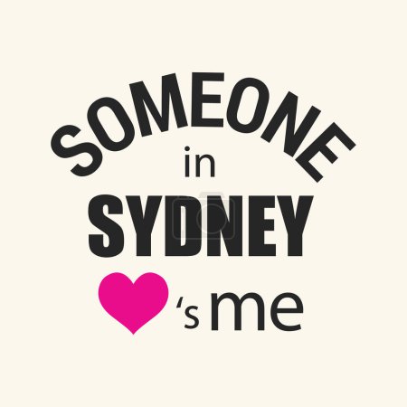 Ilustración de Alguien en Sydney amor es mí tipografía camiseta diseño vector ilustración listo para imprimir. - Imagen libre de derechos