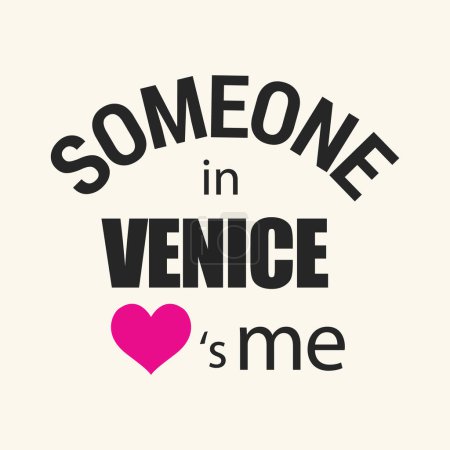 Ilustración de Alguien en Venecia amor es mí tipografía camiseta diseño vector ilustración listo para imprimir. - Imagen libre de derechos