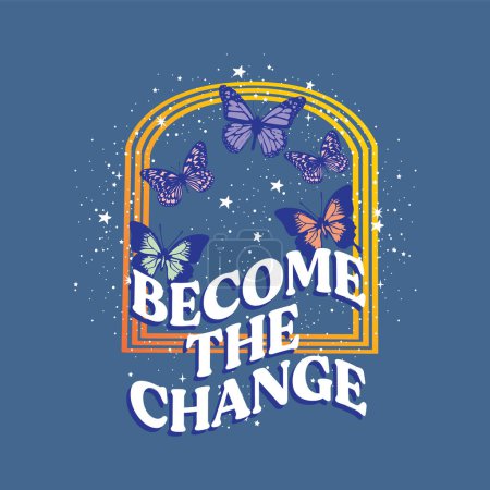 Illustration for Change the butterfly, vector typography t shirt design - Royalty Free Image