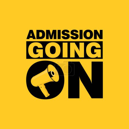 Admission going on banner with a megaphone vector illustration on yellow background. Admission open logo. Academic admission announcement social media template. 
